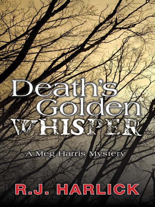 Title details for Death's Golden Whisper by R.J. Harlick - Wait list
